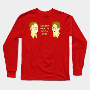 Identity Theft Is Not A Joke.  The Office Long Sleeve T-Shirt